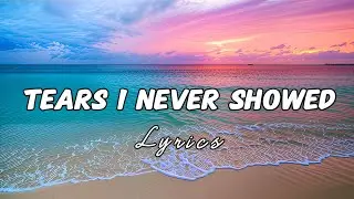 Tears I Never Showed (Lyrics) | Emotional Love Song | New Lyrics Video