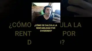 &iquest;C&oacute;mo se calcula la rentabilidad por dividendo?