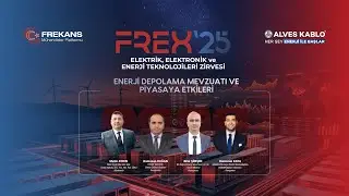 FREX'25 ENERJİ DEPOLAMA MEVZUATI VE PİYASAYA ETKİLERİ PANELİ