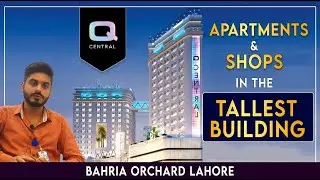 Apartments & Shops In The Tallest Building | Bahria Orchard Lahore | Q Central