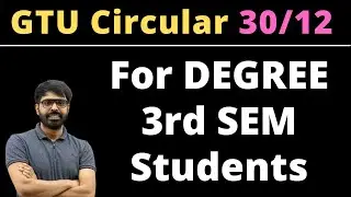 GTU Latest Circular | For 3rd Semester Degree Students & D2D Students | 30/12/2021