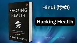 Hacking Health Book  Live Your Healthiest Life with Mukesh Bansal part 1
