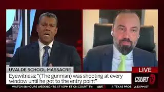 Part 7: Court TV | Uvalde School Massacre