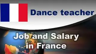 Dance teacher Job and Salary in France - Jobs and Wages in France