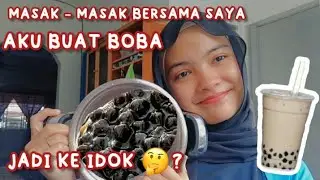 TRY BUAT BOBA, JADI KE IDOK 🤔?
