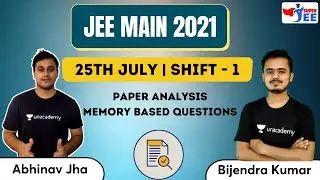 JEE Main 2021 | 25th July | Shift 1 | Paper Analysis | Memory based questions | Super JEE