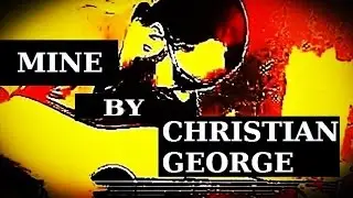 Mine - Christian George