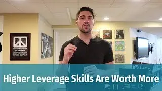 Fundamental 1 - High Leverage Skills Are Worth More