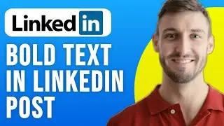 How to Bold Text in Linkedin Post in Mobile (2026)