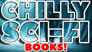 10 Icy SCI FI books that'll chill you out!