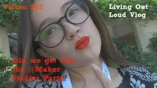 Did we get into the @MakerStudios Vidcon Party? | 1.54 | Living Out Loud Vlog