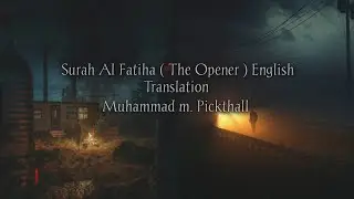 Surah Al Fatiha (The Opener) | English Translation/Recitation - Muhammad Pickthall
