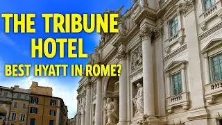 The Tribune Hotel Rome Review | Is This the Best Hyatt in Rome?