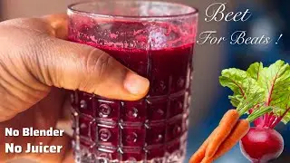 BEETROOT JUICE : THE ELIXIR OF YOUTH | NO JUICER, NO BLENDER !