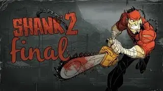 Shank 2 - Walkthrough - Final Part 8 - Deconstruction | Ending | Credits (PC) [HD]