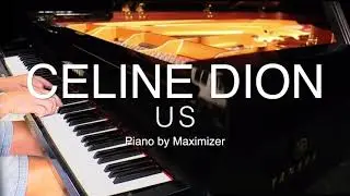 Celine Dion - US - ( Solo Piano Cover) - Maximizer