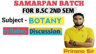 B.SC 2ND SEM BOTANY SYLLBUS DISCUSSION ( SAMARPAN BATCH ) BY PRINSOO SIR