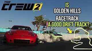 The Crew 2 Gameplay : Is Golden Hills Race Track A Good Drift Track?