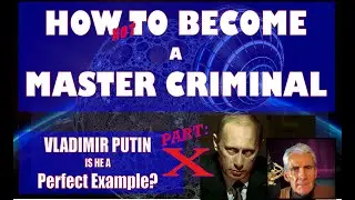 Do You Really Know How to Become a Master Criminal, Part X: Владимир Путин, Vladimir Putin