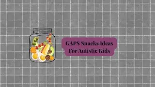GAPS Approved Snacks for Autistic Kids  #gapsdiet #autismnutrition #guthealth