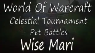Wise Mari Waterspeaker - Celestial Tournament - WoW