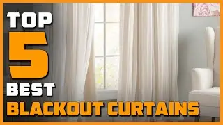 Top 5 Best Blackout Curtains Review in 2023 | You Can Buy Right Now