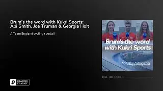 Brum's the word with Kukri Sports: Abi Smith, Joe Truman & Georgia Holt