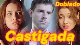 [Serie de doblaje en esp.] Castigada por su amor (Doblado)  #drama #españa #español