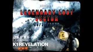 K1 Revelation Legend Lost Sector Today | Destiny 2 [6/28/22]