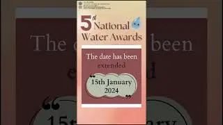 The 5th National Water Awards has been extended for the last time until January 15th,  2024.