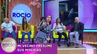 Mi vecino presume sus miserias | Programa del 11 de julio 2024 | Ac&eacute;rcate a Roc&iacute;o