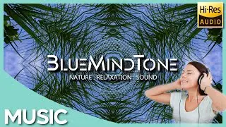 BlueMindTone - Essence (Original Edit) free download. Relaxation Meditation Heart opening Focus Mind