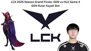 LCK 2025 Season Grand Finals: GEN vs HLE Game 4 (GEN Ruler Xayah Bot POV)