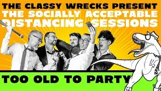 The Classy Wrecks  - Too Old To Party (Acoustic Ska)
