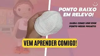 PONTO BAIXO EM RELEVO NO AMIGURUMI | Aprenda de forma r&aacute;pida e descomplicada!