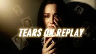 TEARS ON REPLAY