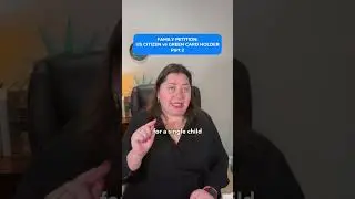 Family Petition: US Citizen vs Green Card Holder Part 2