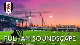 Fulham F.C. SOUNDSCAPE - From WARM-UP to KICKOFF [With Goal]