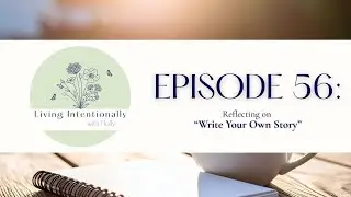 Write Your Own Story || Episode 56