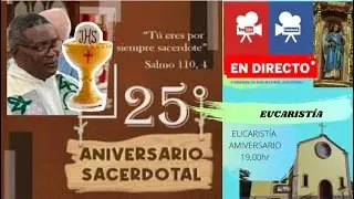 EUCARISTÍA BODAS DE PLATA SACERDOTAL