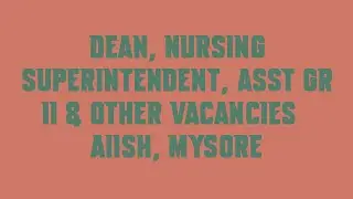 Dean, Nursing Superintendent, Asst Gr II & Other Vacancies AIISH, Mysore