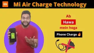Xiaomi Mi Air Charge Technology Explained | True Wireless Charging is Here 🔥🔥
