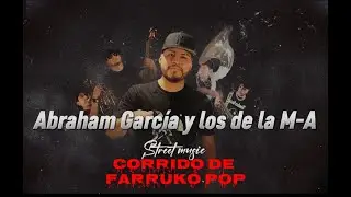El Corrido De Farruko Pop - Abraham Garcia Y Los De La M-A