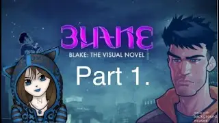 Blake: The Visual Novel. Part1.