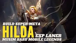 HILDA BEST EXP LANER SOLO RANKED | BEST BUILD TOP 1 GLOBAL HILDA | GAMEPLAY | MLBB