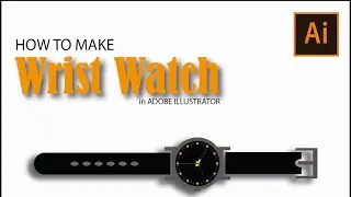 Wrist watch vector tutorial | how to make wrist  watch in Illustrator | wrist watch tutorial| IDD