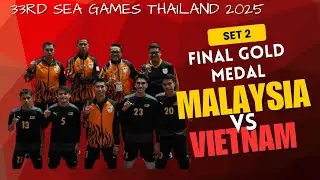 FINAL Gold Medal | Set 2 | 🇲🇾 15 Vs 🇻🇳 9 | 33rd Sea Games Thailand 2025