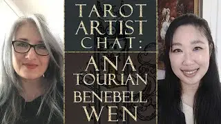 Tarot Artist Chat: Ana Tourian and Benebell Wen