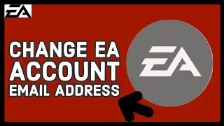 How to Change EA Account Email Address? Update Your Email on EA Account-2024