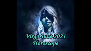 Virgo June 2021 Horoscope Prediction